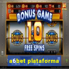 a6bet plataforma